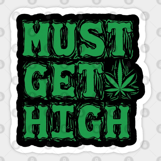 Must get high Sticker by Dope 2